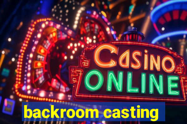 backroom casting